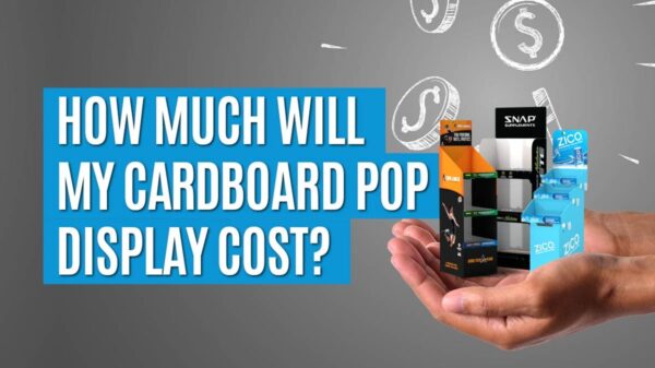 How To Determine Custom POP Cardboard Display Cost